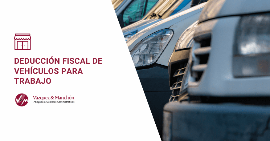 Deducción fiscal de vehiculos para trabajo